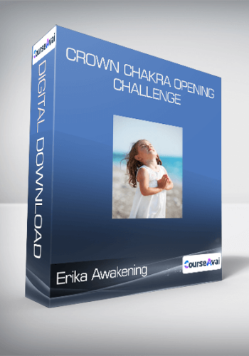 Erika Awakening – Crown Chakra Opening Challenge