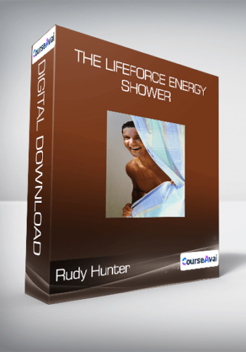 Rudy Hunter – The LifeForce Energy Shower