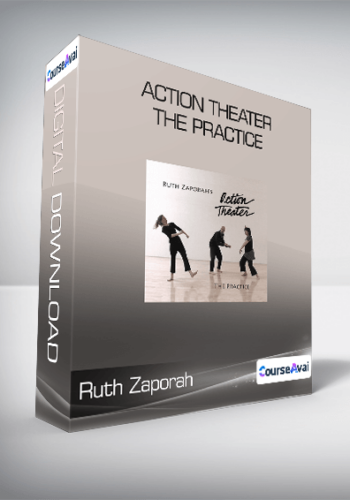 Ruth Zaporah – Action Theater – The Practice
