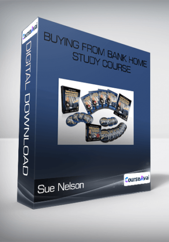 Sue Nelson – Buying From Bank Home Study Course