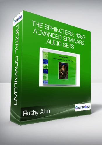 Ruthy Alon – The Sphincters: 1983 Advanced Seminars Audio Sets