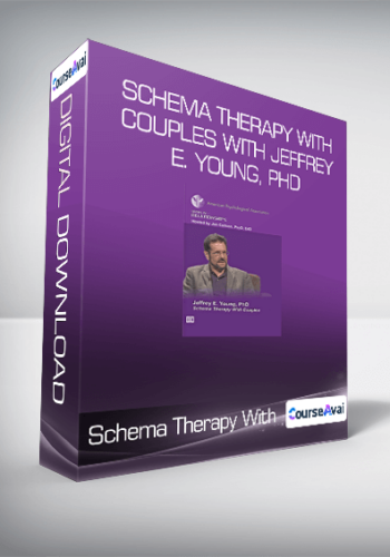 Schema Therapy With Couples With Jeffrey E. Young, PhD