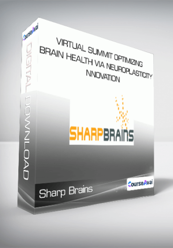 Sharp Brains – Virtual Summit Optimizing Brain Health Via Neuroplasticity, Innovation