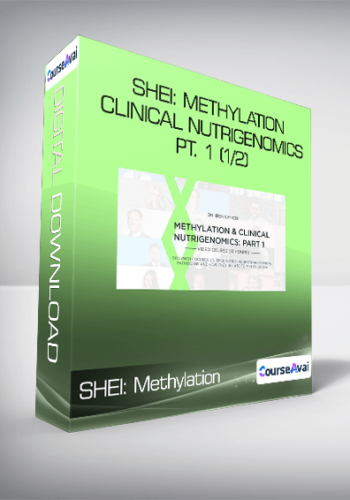 SHEI: Methylation & Clinical Nutrigenomics, Pt. 1 (1/2)
