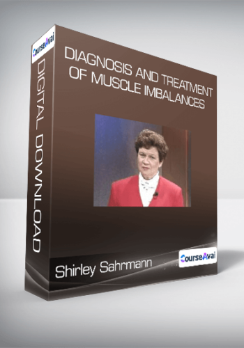Shirley Sahrmann – Diagnosis And Treatment Of Muscle Imbalances