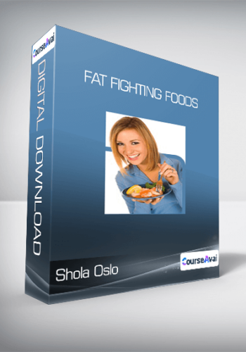 Shola Oslo – Fat Fighting Foods