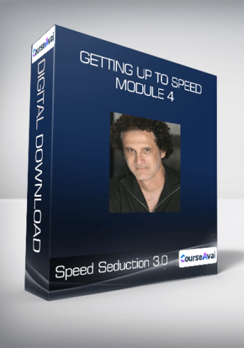 Speed Seduction 3.0 – Getting Up To Speed – Module 4