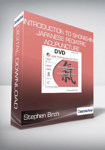 Stephen Birch – Introduction To Shonishin: Japanese Pediatric Acupuncture