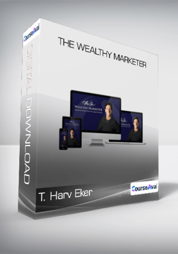 T. Harv Eker – The Wealthy Marketer
