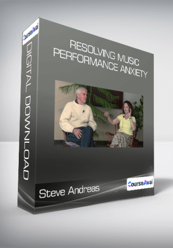 Steve Andreas - Resolving Music Performance Anxiety