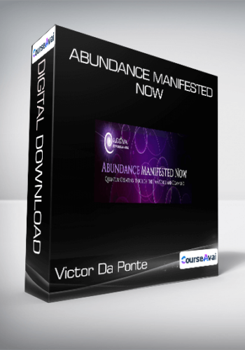 Victor Da Ponte – Abundance Manifested Now