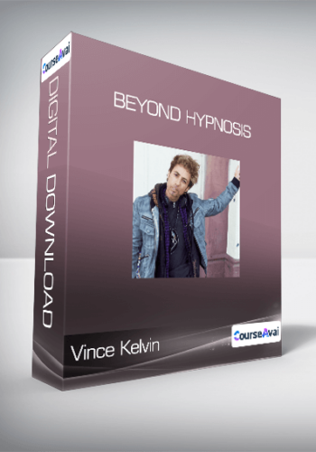 Vince Kelvin – Beyond Hypnosis