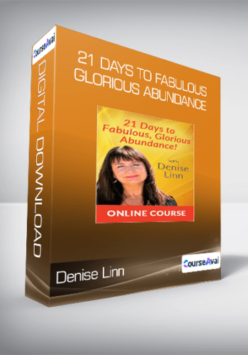 Denise Linn – 21 Days To Fabulous, Glorious Abundance