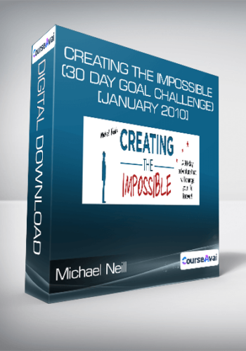 Michael Neill – Creating The Impossible (30 Day Goal Challenge) [January 2010]
