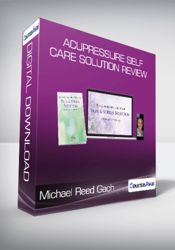 Michael Reed Gach – Acupressure Self Care Solution Review