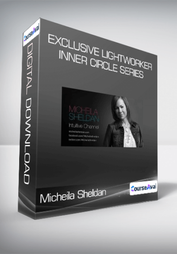 Micheila Sheldan – Exclusive Lightworker, Inner Circle Series