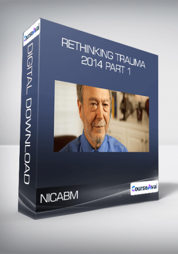 NICABM – Rethinking Trauma 2014 Part 1