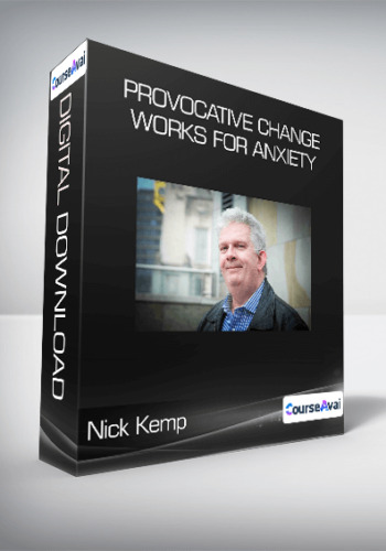 Nick Kemp – Provocative Change Works For Anxiety