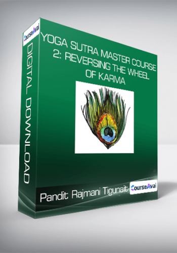 Pandit Rajmani Tigunait - Yoga Sutra Master Course 2: Reversing the Wheel of Karma