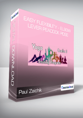 Paul Zaichik – Easy Flexibility – Elbow Lever Peacock Pose