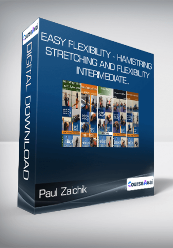 Paul Zaichik - Easy Flexibility - Hamstring Stretching and Flexibility Intermediate..