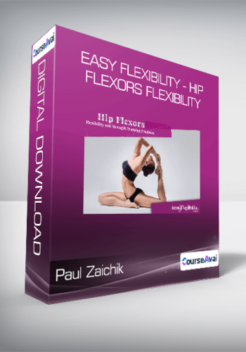 Paul Zaichik – Easy Flexibility – Hip Flexors Flexibility