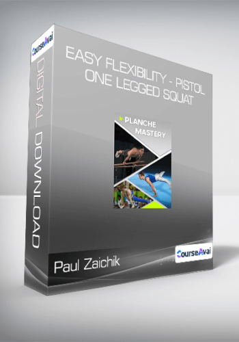 Paul Zaichik – Easy Flexibility – Planche Mastery