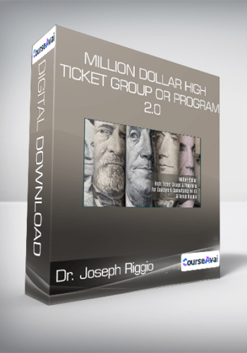 Dr. Joseph Riggio - Million Dollar High-Ticket Group or Program 2.0
