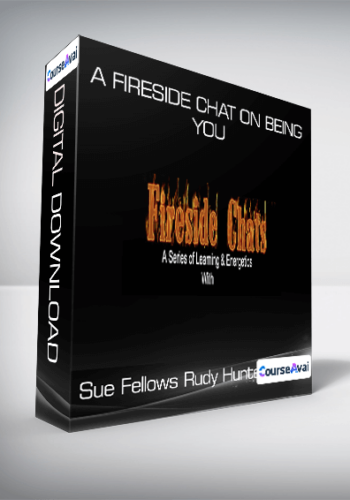 Sue Fellows & Rudy Hunter – A Fireside Chat On Being YOU