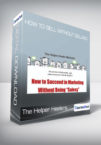 The Helper Healers – How To Sell Without Selling