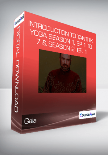 Gaia – Introduction To Tantrik Yoga Season 1, Ep 1 To 7 & Season 2, Ep. 1