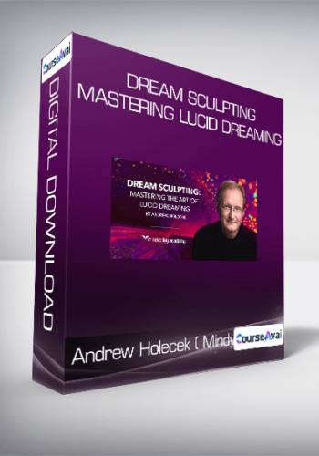 Andrew Holecek ( Mindvalley ) – Dream Sculpting – Mastering Lucid Dreaming