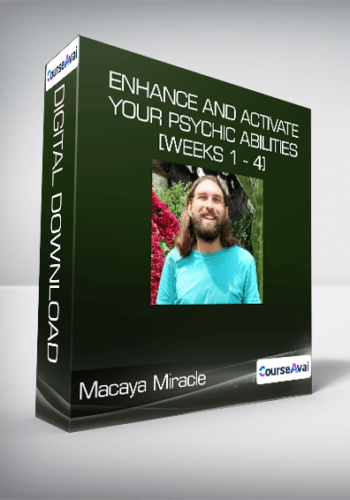Macaya Miracle – Enhance And Activate Your Psychic Abilities [Weeks 1 – 4]