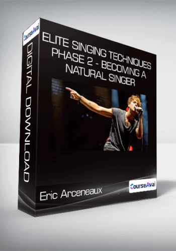 Eric Arceneaux – Elite Singing Techniques – Phase 2 – Becoming A Natural Singer