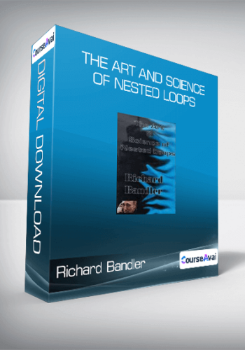 Richard Bandler - The Art and Science of Nested Loops
