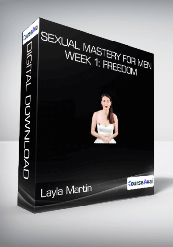 Layla Martin – Sexual Mastery For Men – Week 1: Freedom