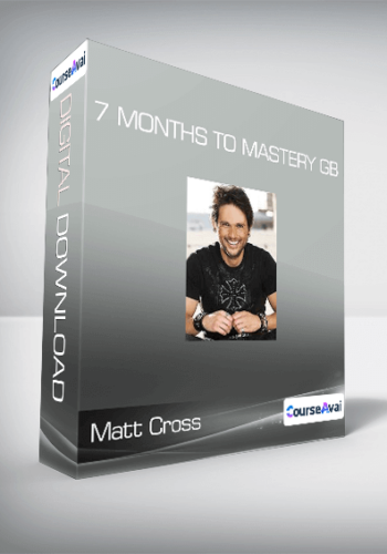 Matt Cross – 7 Months To Mastery GB