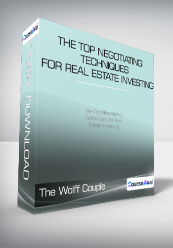 The Wolff Couple – The Top Negotiating Techniques For Real Estate Investing