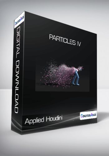 Applied Houdini – Particles IV