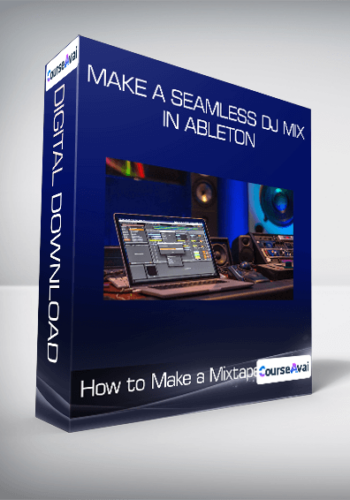 How to Make a Mixtape - Make a Seamless DJ Mix in Ableton