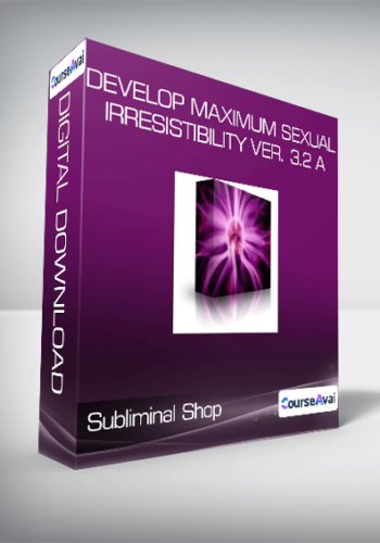 Subliminal Shop – Develop Maximum Sexual Irresistibility Ver. 3.2 A