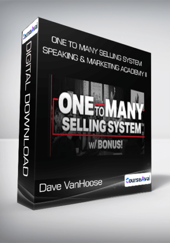 Dave VanHoose – One To Many Selling System + Speaking & Marketing Academy II