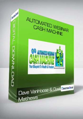 Dave VanHoose & Dustin Mathews – Automated Webinar Cash Machine