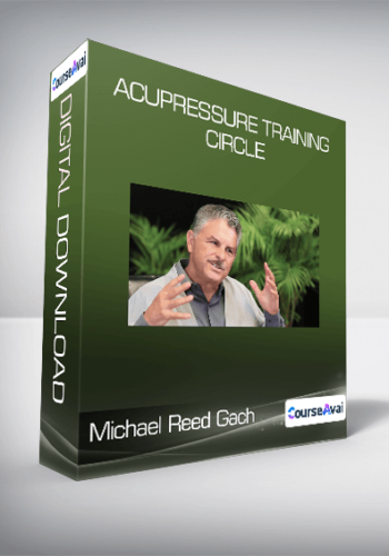 Michael Reed Gach - Acupressure Training Circle
