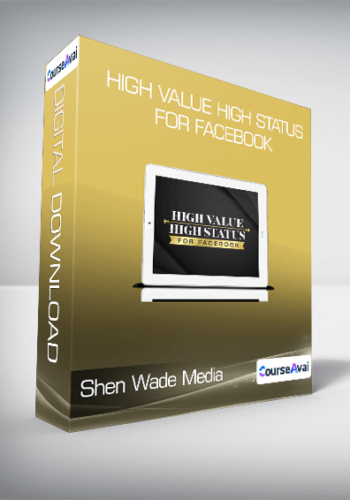 Shen Wade Media – High Value High Status For Facebook
