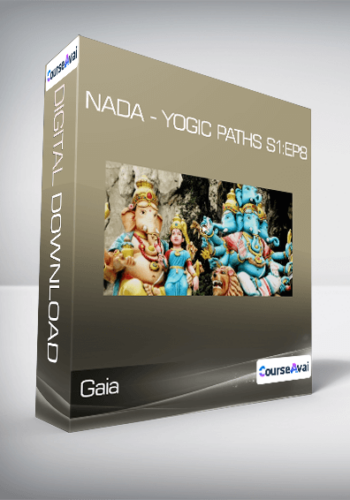 Gaia - Nada - Yogic Paths S1:Ep8