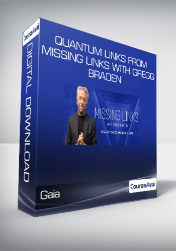 Gaia – Quantum Links From Missing Links With Gregg Braden