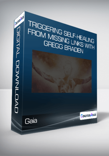 Gaia - Triggering Self-Healing from Missing Links with Gregg Braden