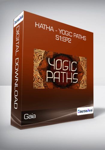 Gaia – Hatha – Yogic Paths S1:Ep2