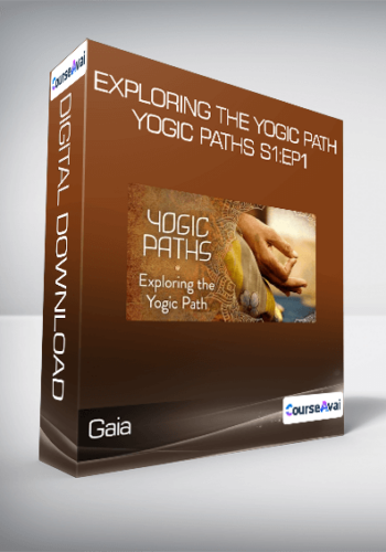 Gaia - Exploring the Yogic Path - Yogic Paths S1:Ep1